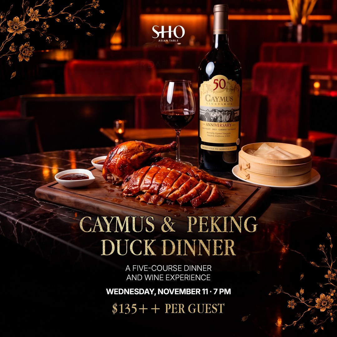 Peking duck, dumplings and Caymus Vineyards 50th Anniversary Cabernet Sauvignon at SHO Asian Table